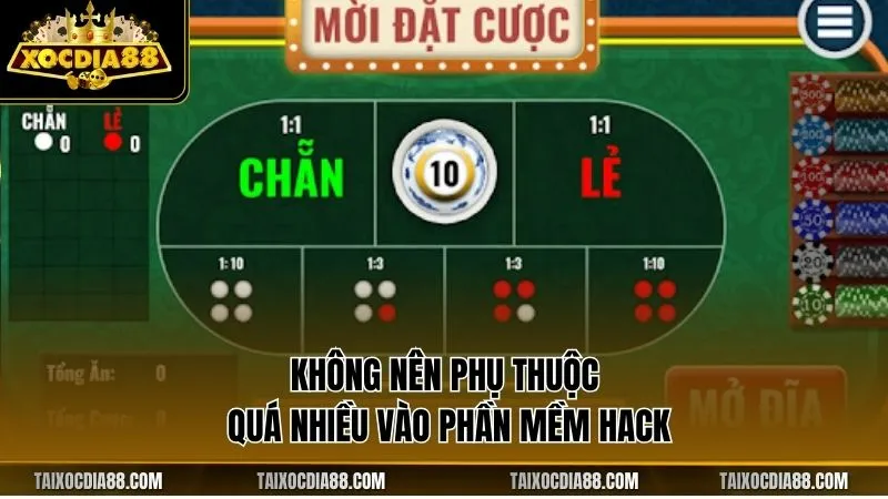 Không nên phụ thuộc quá nhiều vào phần mềm hack
